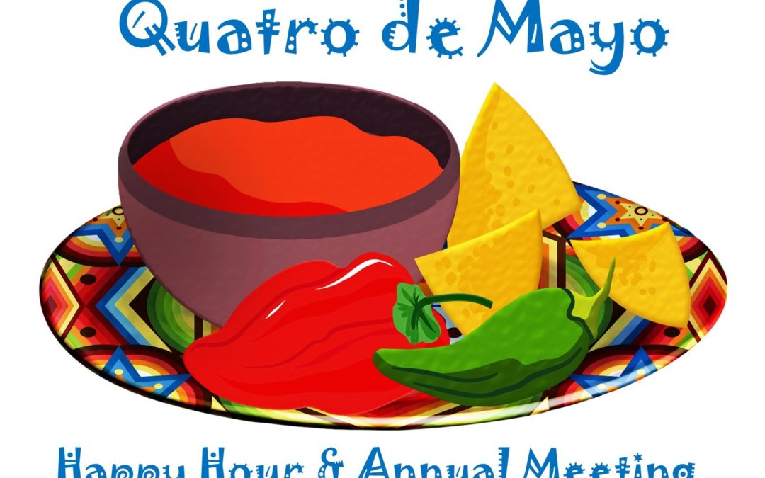 Quatro de Mayo Happy Hour & Annual Meeting